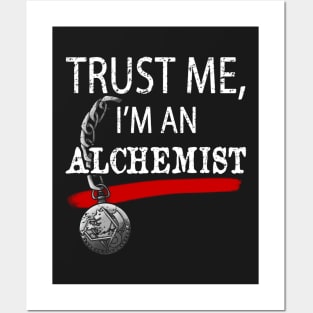 Trust me, I'm an Alchemist Posters and Art